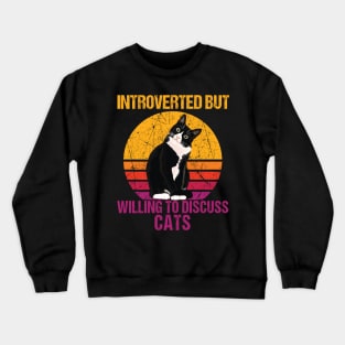 introverted but willing to discuss cats Crewneck Sweatshirt